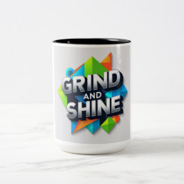 Tasse Grind und Shine
