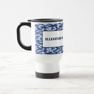 Tasse-Illegitimi-Non-Carborundum Reisebecher