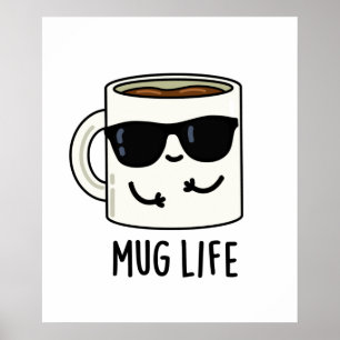 Tasse Life Funny Mug Puff Poster