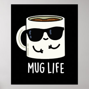 Tasse Life Funny Mug Puff Poster