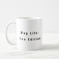 Tasse Life: Öko Edition lustiges Sprichwort zur Ta