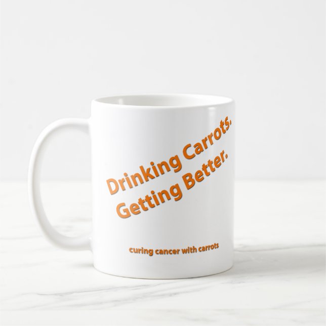 Tasse mit Curing Cancer mit Carrots Zitat (Links)