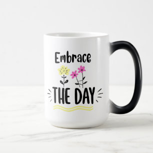 Tasse mit inspirierendem Zitat 'Den Tag annehmen'
