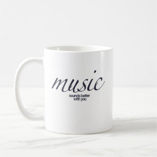 Tasse "Musik klingt besser mit dir"