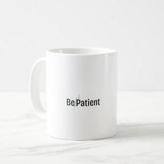 Tasse - Patient sein