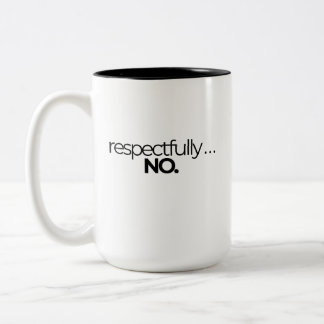 Tasse 'Respektvoll Nein, Keine Lustigen Sprüche'