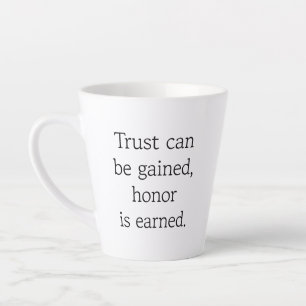 Tasse Trust & Honor Latte