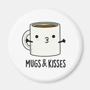 Tasse und Kisses Funny Mug Puff Magnet