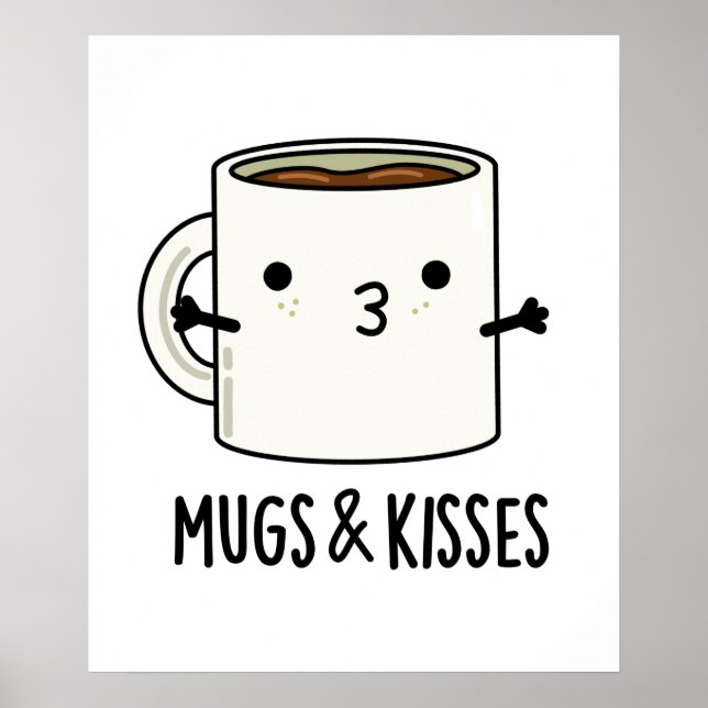 Tasse und Kisses Funny Mug Puff Poster (Vorne)