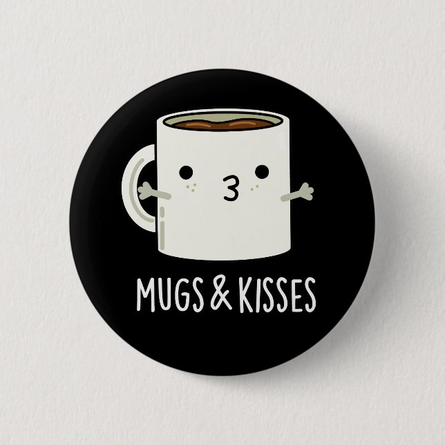 Tasse und Kisses Funny Mug Pun Dark BG Button (Vorderseite)