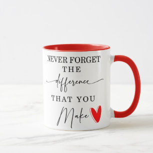 Tasse "Vergessen Sie nie den Unterschied, den Sie