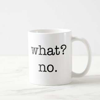 Tasse: Was? Nein Tasse