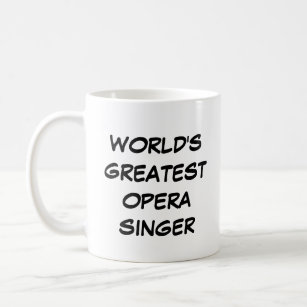 Tasse "Weltgrößter Opernsänger"