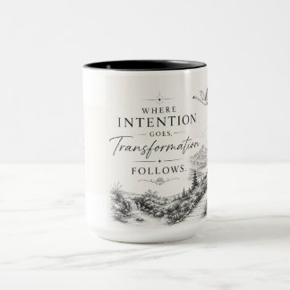 Tasse Wo die Absicht hingeht, folgt die Verwandlun