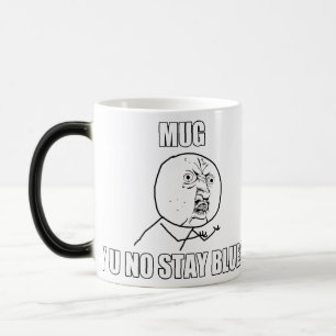 TASSE, Y U, DAS KEIN IST, BLEIBE BLAU? - VERWANDLUNGSTASSE