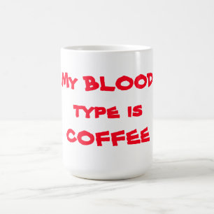 Tasse/Zitat "Mein Bluttyp ist Kaffee" Kaffeetasse