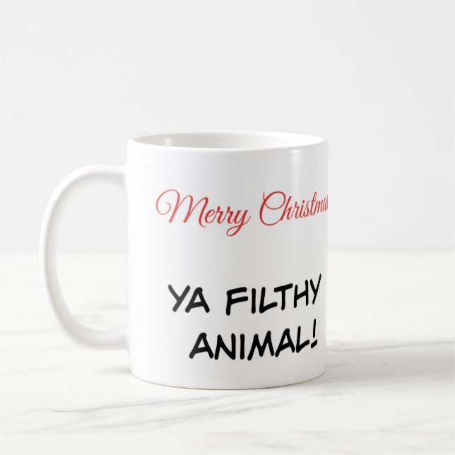 Tasse zitiert "Frohe Weihnachten Ya Filthy Animal" (Links)