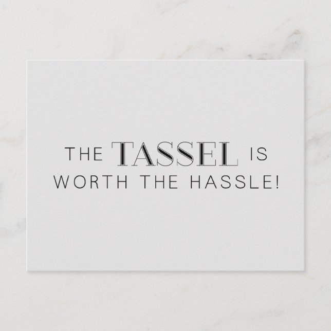 TASSEL WORTH HASSLE GRAD ABSCHLUSS EXPRESSIONS CO ANKÜNDIGUNGSPOSTKARTE (Vorderseite)