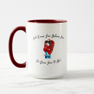Tassendesign 'Gott kannte dich, bevor er dich mir Tasse