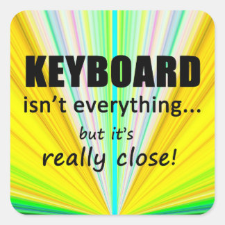 Tastatur ist nicht alles Square Sticker