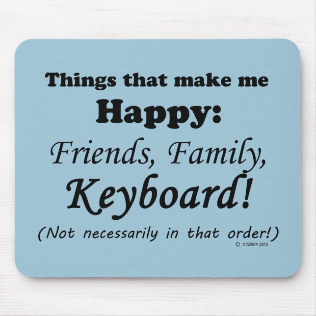 Tastatur macht mich glücklich mousepad (Vorne)