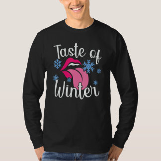 Taste Of Winter Snow Snowy Climate Ice Cold Season T-Shirt