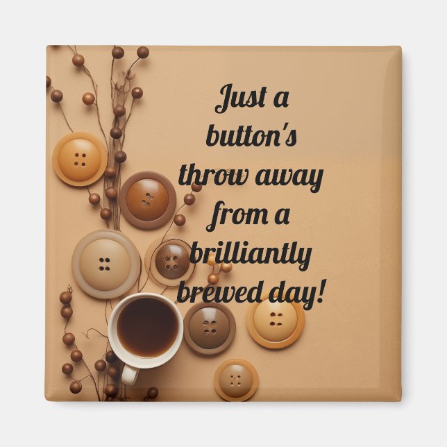 Tasten und frisch gebrühter Kaffee Magnet (Vorne)