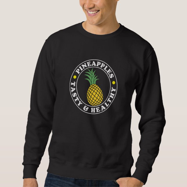 Tasty Healthy Pineapple Exotic Fruits Vitamins Sweatshirt (Vorderseite)