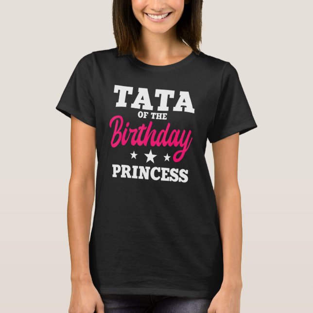 Tata of the Birthday Princess Party Bday Celebrati T-Shirt (Vorderseite)