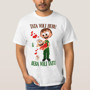 Tata Voli Bebu (Vati-Liebe-Baby) Bela (weiß) T-Shirt