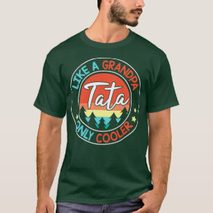 Tata wie ein Großvater nur Cooler glücklich, dass T-Shirt