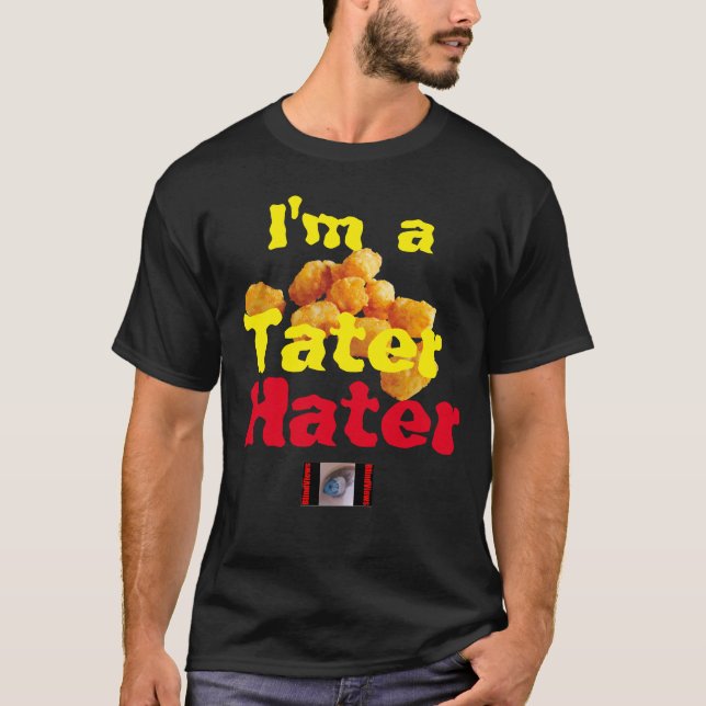 Tater Hater T-Shirt (Vorderseite)