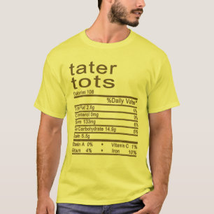 Tater Tots Nutrition Fakten Label Erntedank Chri T-Shirt