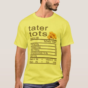 Tater Tots Nutrition Fakten Label Erntedank Chri T-Shirt
