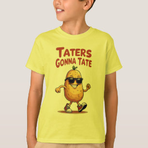 Taters Gonna Tate - Funny Potato Attitude T-Shirt