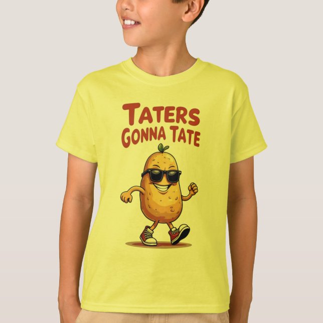 Taters Gonna Tate - Funny Potato Attitude T-Shirt (Vorderseite)