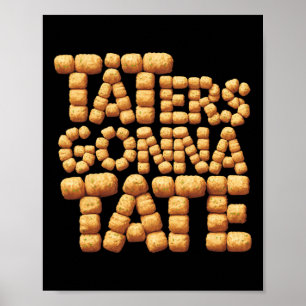 Taters Gonna Tate Funny Potato Tater Tot Feinschme Poster