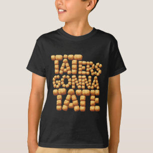 Taters Gonna Tate Funny Potato Tater Tot Feinschme T-Shirt