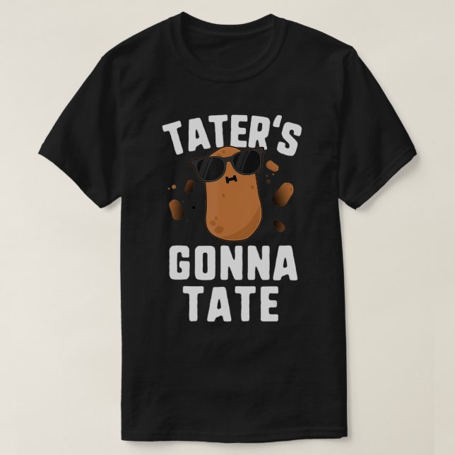 Taters Gonna Tate Kinder Haters Gonna Hate Funny P T-Shirt (Design vorne)