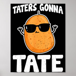 Taters Gonna Tate - Lustiger Kartoffel Tater Tot L Poster
