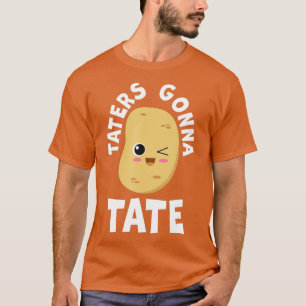 Taters Gonna Tate Potato Tater Tot Feinschmecker F T-Shirt