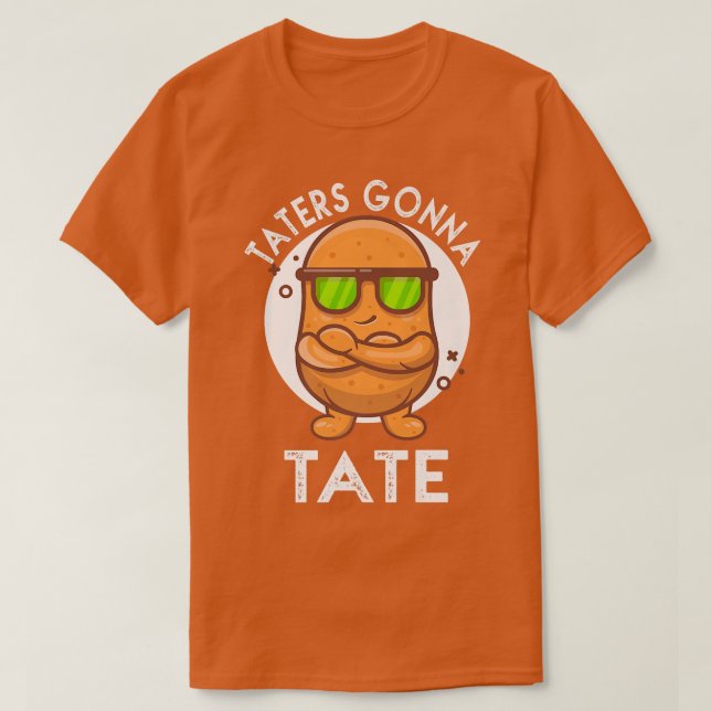 Taters Gonna Tate Potato Tater Tot Foodie Food Lov T-Shirt (Design vorne)