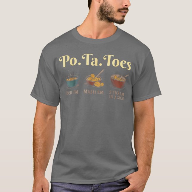 Taters PoTaToes Kartoffeln Kochen Sie Sie Zerdrück T-Shirt (Vorderseite)