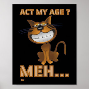 "TÄTIGEN SIE MEIN ALTER? MEH..." lustiges Katzenge Poster