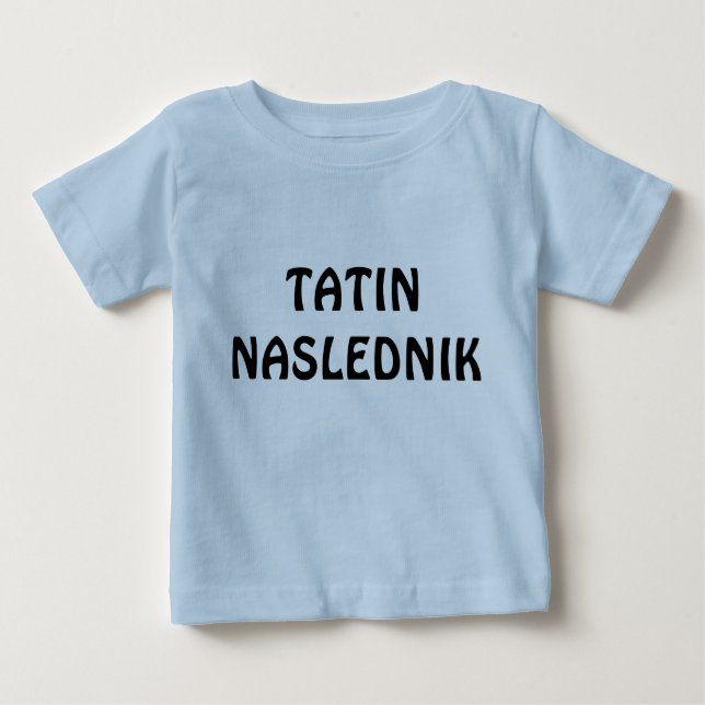 TATIN NASLEDNIK BABY T-SHIRT (Vorderseite)