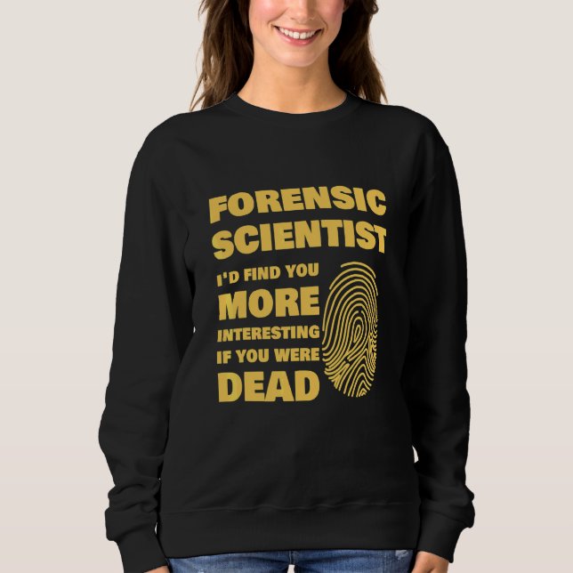 Tatortermittler Forensik Wissenschaft Student Sweatshirt (Vorderseite)