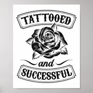 Tätowiert und erfolgreich Blumenrosen Lustiges Tat Poster