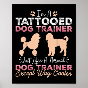 Tätowierter Hundetrainer Funny Dog Training Tattoo Poster