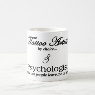 Tätowierungs-Künstler (durch Wahl…) U. Psychologe Tasse