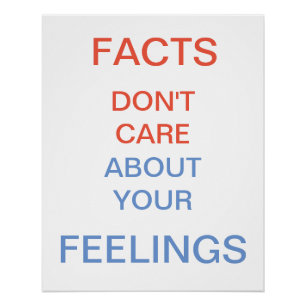 Tatsachen interessieren nicht sich für Ihre Poster